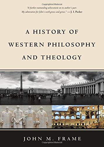 Cover of A History of Western Philosophy and Theology by John M. Frame